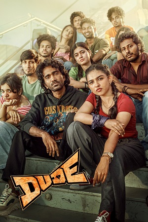 Download Dude (2025) Dual Audio [Hindi + Tamil] WeB-DL 480p [500MB] | 720p [1.4GB] | 1080p [3.7GB]