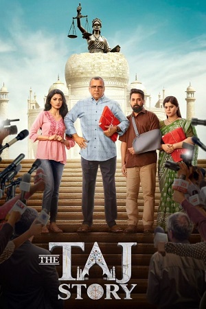 Download The Taj Story (2025) Hindi Full Movie WEB-DL 480p [440MB] | 720p [1.6GB] | 1080p [2.9GB]