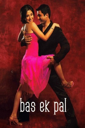 Download Bas Ek Pal (2006) Hindi Full Movie 480p [460MB] | 720p [1.3GB] | 1080p [2.9GB] Blu-Ray