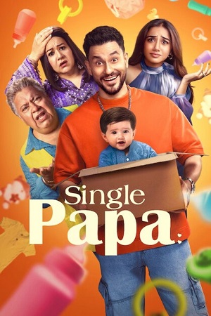 Download Single Papa (Season 1) Hindi Netflix Complete Web Series 480p | 720p | 1080p WEB-DL