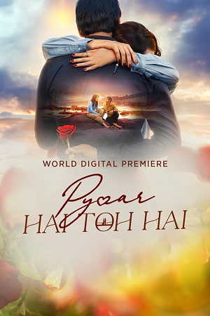 Download Pyaar Hai Toh Hai (2023) Hindi Full Movie WEB-DL 480p [400MB] | 720p [1GB] | 1080p [2.3GB]