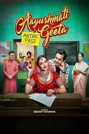 Download Aayushmati Geeta Matric Pass (2024) Hindi Full Movie WEB-DL 480p [580MB] | 720p [1.4GB] | 1080p [3.3GB]